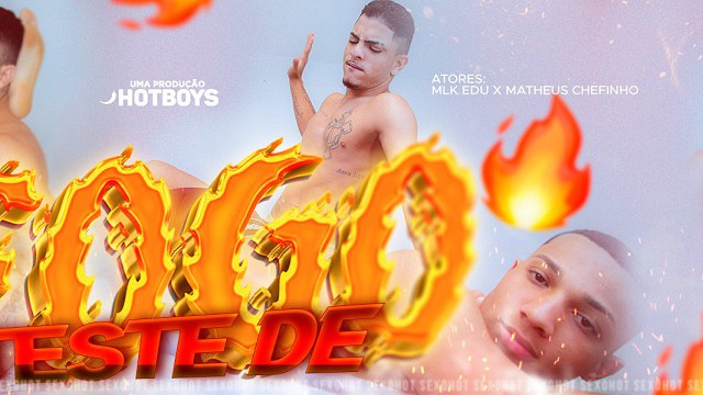Teste de Fogo - Mlk Edu x Matheus Chefinho