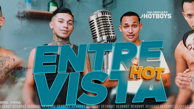 Entrevista Hot - Porrete e Gabriel Viana